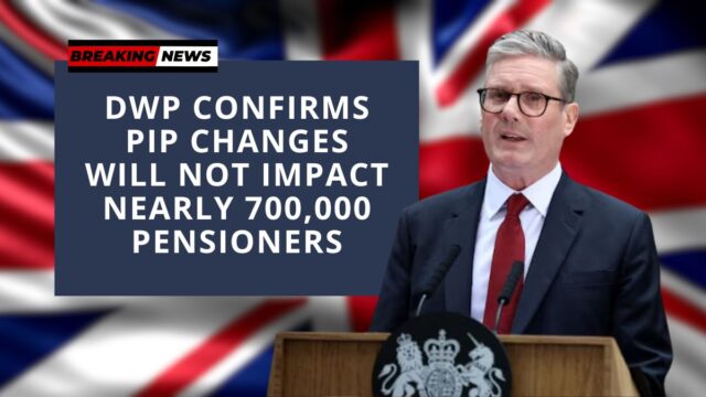DWP Confirms PIP Changes Will Not Impact Nearly 700,000 Pensioners