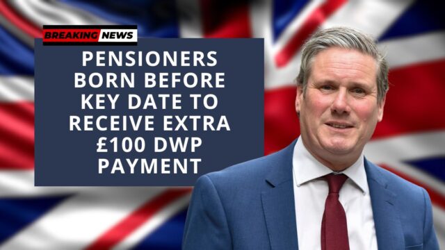 Pensioners Born Before Key Date to Receive Extra £100 DWP Payment