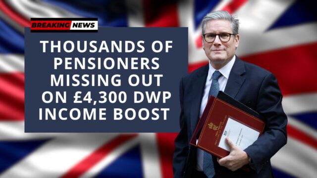 Thousands of Pensioners Missing Out on £4,300 DWP Income Boost – Apply Now to Claim Your Entitlement